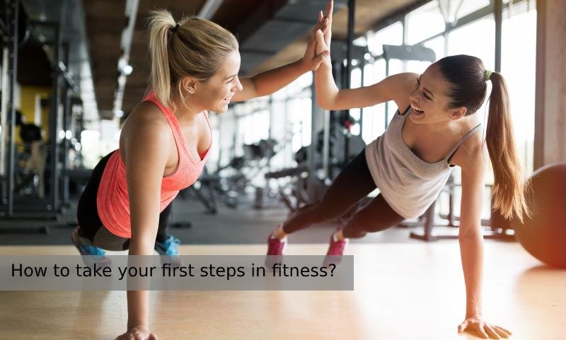 How to take your first steps in fitness?